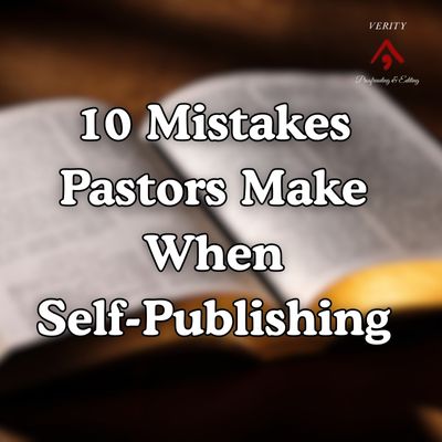 Self-publishing for pastors: 10 mistakes to avoid